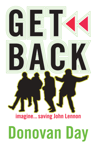 Get Back, Imagine...Saving John Lennon by Donovan Day